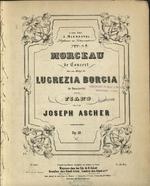 Morceau de concert sur un motif de Lucrezia Borcia : de Donizetti; pour piano; op. 19